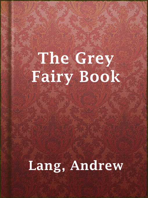 Title details for The Grey Fairy Book by Andrew Lang - Wait list